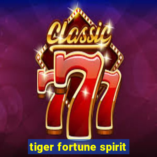 tiger fortune spirit